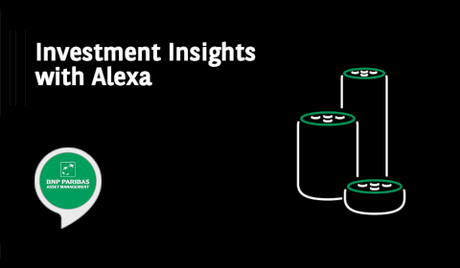 BNP Paribas Asset Management – Investment Insights with Alexa BNP Paribas Asset Management – Investment Insights with Alexa