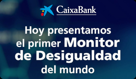 CaixaBank – Monitor de Desigualdad