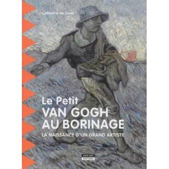 Van Gogh au Borinage Le petit Van Gogh au Borinage