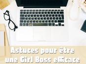 astuces pour être Girl Boss efficace