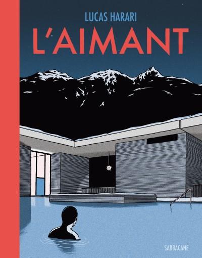 L'aimant de Lucas Harari L'aimant de Lucas Harari