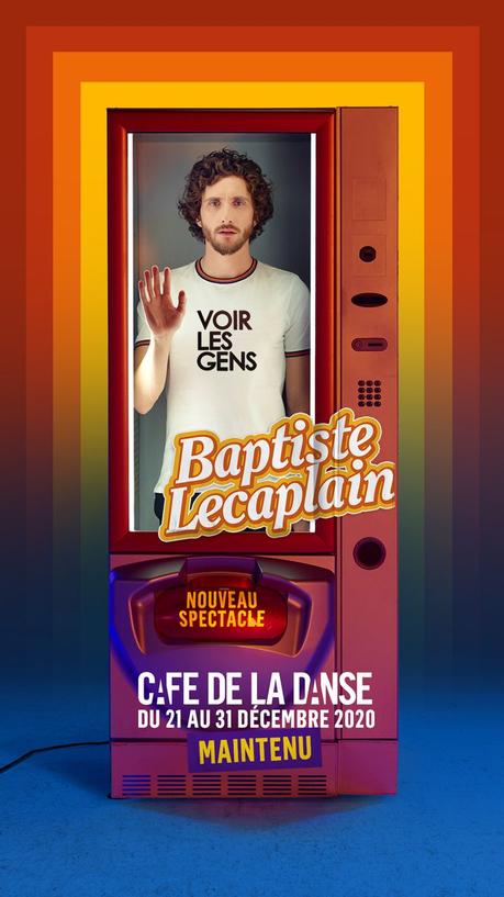 #SPECTACLE - Baptiste Lecaplain - VOIR LES GENS - Du 21 au 31 décembre 2020 au Café de la Danse !