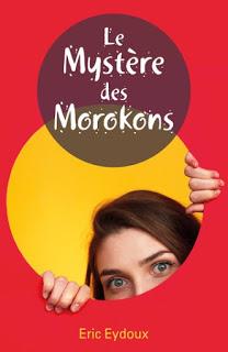 Le mystère des morokons - Éric EYDOUX