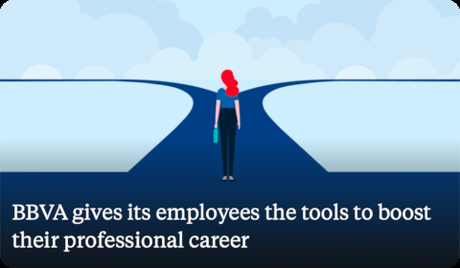 BBVA gives its employees the tools to boost their professional career