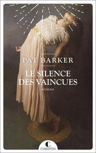 Le Silence des vaincues - Pat Barker