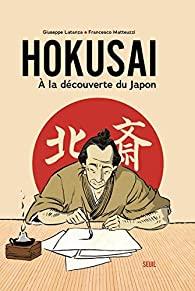 Hokusai : A la découverte du Japon par Latanza
