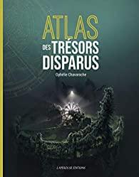 Atlas des trésors disparus par Chavaroche