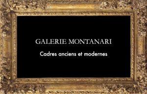 Galerie Montanari « cadres anciens et modernes »