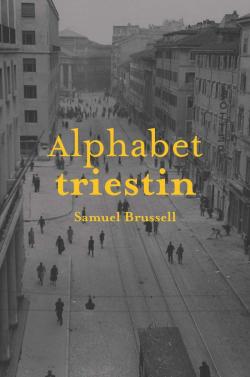 Samuel Brussell, Alphabet triestin    par Angèle Paoli
