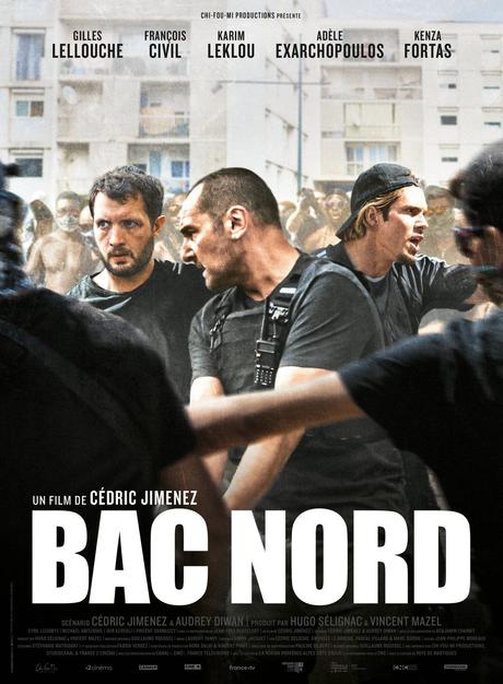 BAC NORD Gilles Lellouche, François Civil, Karim Leklou, Adèle Exarchopuolos et Kenza Fortas. au Cinéma le 23 Décembre
