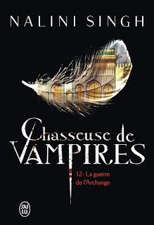 Chasseuse de vampires #12 La guerre de l'Archange de Nalini Singh
