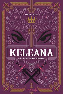 Keleana, tome 2 : La reine sans couronne de Sarah J. Maas