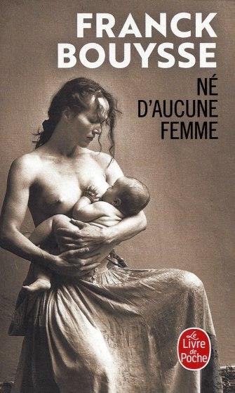 Franck Bouysse – Né d’aucune femme ****