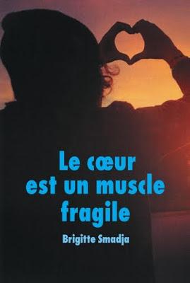 Le coeur est un muscle fragile - Brigitte Smadja