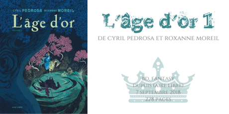L’âge d’or #1 • Cyril Pedrosa et Roxanne Moreil