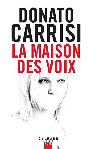 La maison des voix - de Donato CARRISI