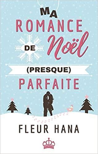 Mon avis sur Ma romance de Noël presque parfaite de Fleur Hana