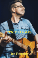 Tenir paroles, Ian Fournier, auteur-compositeur -interprète