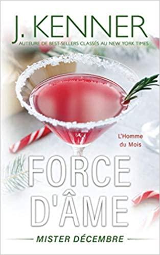 Mon avis sur Force d'âme , Mister décembre, de J Kenner Mon avis sur Force d'âme , Mister décembre, de J Kenner