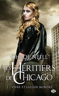 Les héritiers de Chicago #2 Vivre et laisser mordre de Chloé Neil