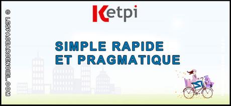 Ketpi Simple Rapide et Pragmatique
