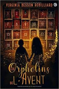 Les Orphelins de l’Avent de Virginia Besson Robilliard Les Orphelins de l’Avent de Virginia Besson Robilliard