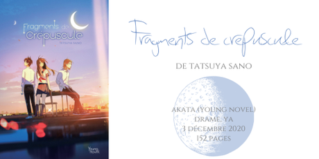 Fragments de crépuscule • Tetsuya Sano Fragments de crépuscule • Tetsuya Sano