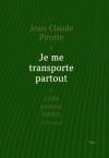 Je-me-transporte-partout-5000-poemes-inedits-2012-2014