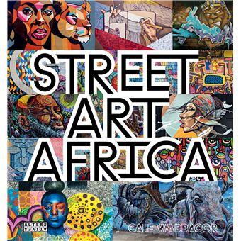Street art – Art urbain –  Partie n° 6/7- Afrique- – Billet n° 395