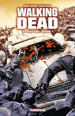 Walking Dead, tome 10 - Vers quel avenir ?