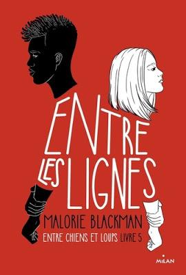 Entre chiens et loups - Tome 4 Le retour de l'aube - Tome 5 Entre les lignes - Malorie Blackman
