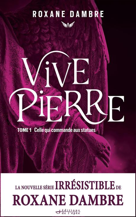 Celle qui commande aux statues - tome 1 - trilogie Vivepierre - de Roxane DAMBRE
