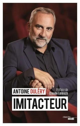 Cherche Midi 170 pages 16,80 € Mon avis : Antoine Duléry ... Cherche Midi 170 pages 16,80 € Mon avis : Antoine Duléry ...