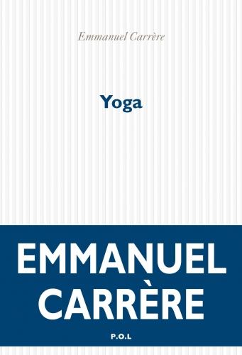 Emmanuel Carrère, Yoga : confession d’un ego hypertrophié