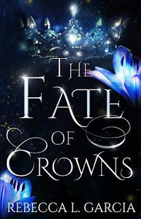 The fate of crowns #1 de Rebecca L Garcia