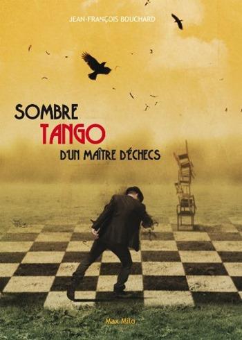 sombre tango du maitre d'échecs - romans sur les échecs - JF Bouchard