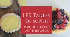Mon 1er ebook : les tartes de Sophie au Thermomix Mon 1er ebook : les tartes de Sophie au Thermomix