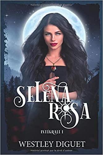 Selena Rosa #1 La Marche vers l’inconnu • Westley Diguet