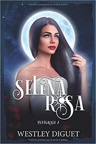 Selena Rosa #1 La Marche vers l’inconnu • Westley Diguet