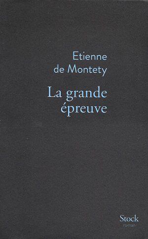 La grande épreuve, d'Étienne de Montety