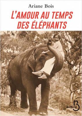 L'amour au temps des éléphants   -   Ariane Bois