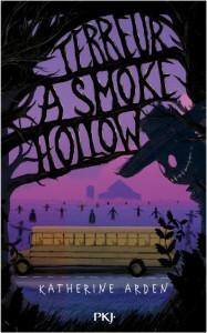 Terreur à Smoke Hollow, Katherine Arden