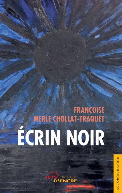 Ecrin noir - de Françoise MERLE CHOLLAT-TRAQUET