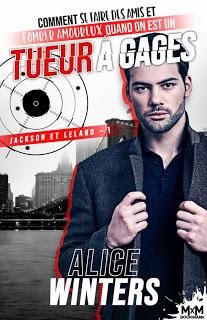 Jackson et Leland #1  Comment se faire des amis et tomber amoureux quand on est un tueur à gages de Alice Winters