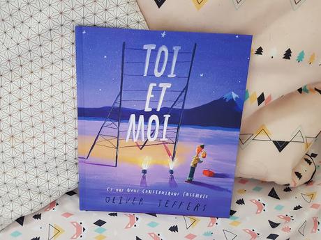 TOI ET MOI - Ce que nous construirons ensemble de Oliver Jeffers