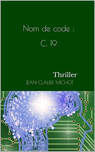 Nom de code C19, thriller de Jean-Claude Michot