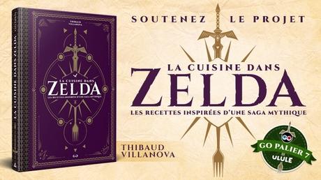 Gastronogeek veut faire un livre de recettes sur Zelda : lancement d’un crowfunding
