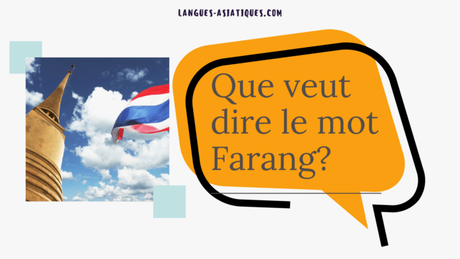 Que veut dire le mot Farang ?  À Découvrir