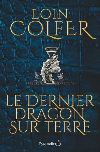 Le dernier dragon sur Terre – Eoin Colfer