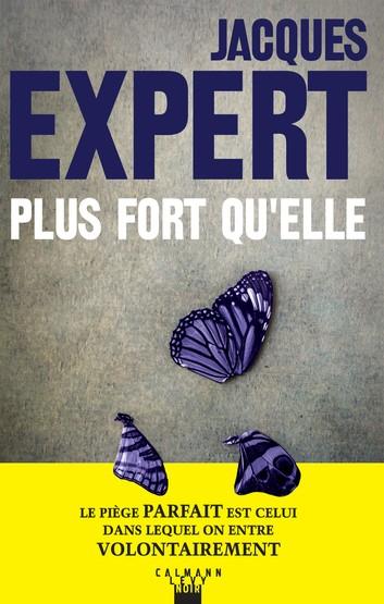 Plus fort qu'elle eBook by Jacques Expert